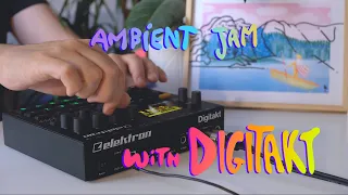 Ambient jam with Elektron Digitakt