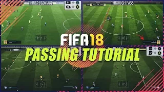 FIFA 18 PASSING TUTORIAL - COMPLETE GUIDE TO PERFECT PASSING | ALL NEW FEATURES