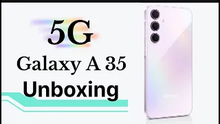 #Galaxy A35 5G : SAMSUNG A35 First Look & Hands on //Unboxing //Samsung