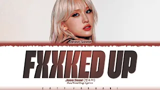 JEON SOMI (전소미) - ‘Fxxked Up’ Lyrics [Color Coded_Han_Rom_Eng]