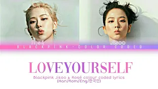 BLACKPINK Jisoo & Rosé “love yourself" cover// colour coded lyrics ( Han/Rom/Eng/한국인)