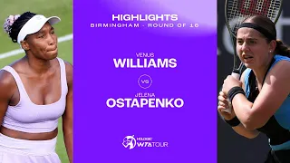 Venus Williams vs. Jelena Ostapenko | 2023 Birmingham Round of 16 | WTA Match Highlights