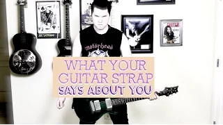 What Your Guitar Strap Says About You