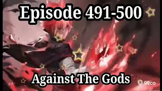 AGAINST THE GODS Episode 491-500