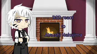 BSD react to Atsushi Nakajima | Angst | Not canon |  SSKK | S5 spoilers