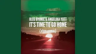 It's Time To Go Home (Xten Remix)
