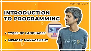 Introduction to Programming - Types of Languages, Memory Management