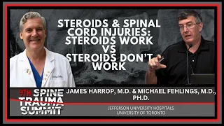 Steroids & Spinal Cord Injuries - Michael Fehlings M.D. vs James Harrop, M.D.