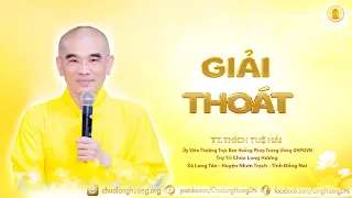 Giải  Thoát - TT. Thích Tuệ Hải  -  Chùa Long Hương