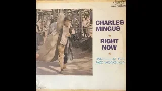 Right Now / Charles Mingus  Live at The Jazz Workshop A