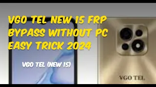 VGO TEL  NEW 15 FRP BYPASS WITHOUT PC EASY TRICK 2024
