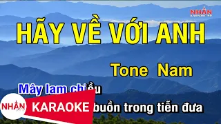 Karaoke Hãy Về Với Anh Tone Nam | Nhan KTV ✔