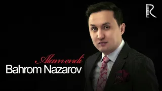 Bahrom Nazarov - Alam endi (AUDIO)