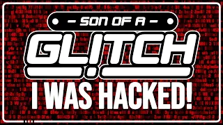 Son of a Glitch was Hacked!