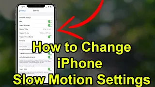 How to Change Slow Motion Camera Settings in iPhone