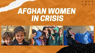 Afghan Women in Crisis