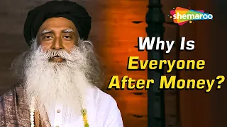 Why Is Everyone After Money? Sadhgur's Brilliant answer |  Sadhguru's Teachings