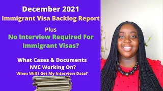 December 2021 IV Backlog Report | No interview Required for IV Visas?? NVC Case Processing Update