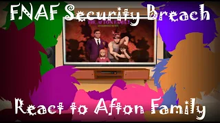 |•FNAF Security Breach react to Afton Family | FNAF Security Breach •Original?• GC #3•|