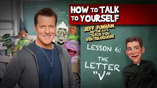 How To Be a Ventriloquist! Lesson 6 | JEFF DUNHAM