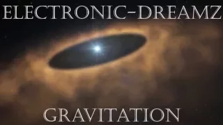 Electronic-DreamZ - Gravitation  [ #Electro #Freestyle #Music ]