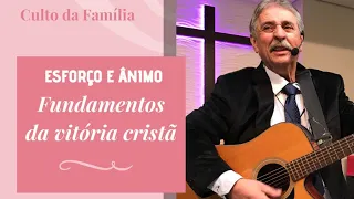 ESFORÇO E ÂNIMO: FUNDAMENTOS DA VITÓRIA CRISTÃ