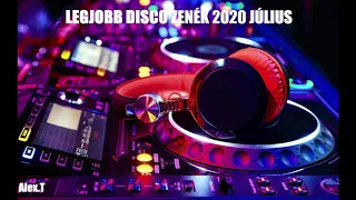 LEGJOBB DISCO ZENÉK 2020 JÚLIUS[Alex.T 2020 Mix]