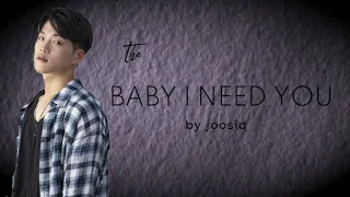 JOOSIQ || BABY I NEED YOU || LYRICS