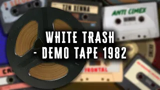 WHITE TRASH - Demo Tape 1982