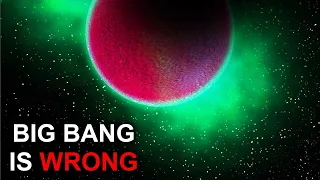 The Big Bang Theory Is Wrong! | The James Webb Telescope Proved