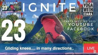 DAY 23 : IGNITE : 28 Day Yoga Journey with Ciara