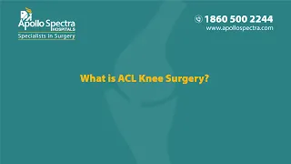 ACL Knee Surgery: Procedure and Recovery | Dr. Safiuddin Nadwi by Apollo Spectra Hospitals