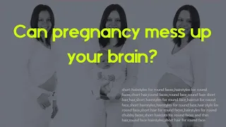 How pregnancy changes your brain - Can pregnancy mess up your brain
