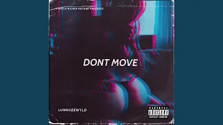 DONT MOVE