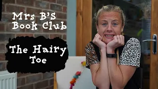 Mrs B's Book Club: The Hairy Toe - Daniel Postgate