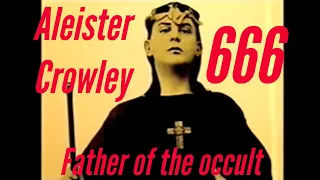 Aleister Crowley Father of the occult