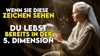 Anzeichen dafür, dass Sie bereits in der 5. Dimension leben