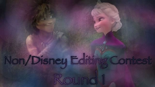 ~Non/Disney Editing Contest [ROUND 1]~