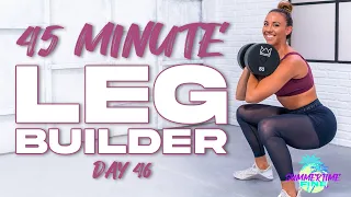 45 Minute Leg Builder | Summertime Fine 3.0 - Day 46