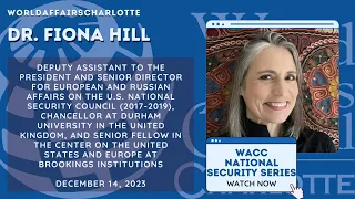WACC National Security Series with Dr. Fiona Hill