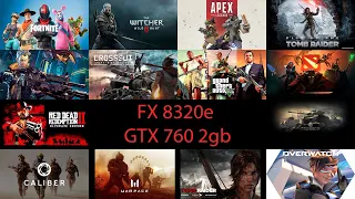 AMD FX 8320e GTX 760 2gb test in 14 games