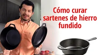 Cómo curar y usar sartenes de hierro fundido (cast iron pan).