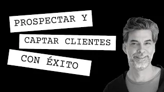 DAVID NAVAS 😎 Cómo usar la PROSPECCIÓN para captar CLIENTES con cabeza