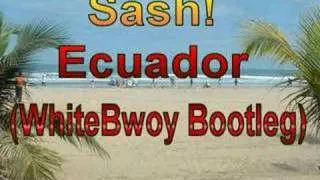 Sash! - Ecuador (WhiteBwoy Bootleg)