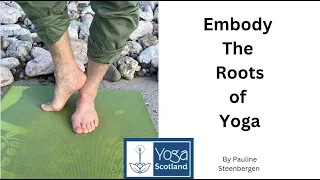 Embody The Roots of Yoga (Spirituality in Your Yoga Class PS May 2024)