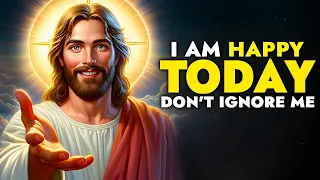 God Says ➨ To Keep Me Happy, Don't Skip The Video | God Message Today For You | God Tells