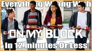 Everything Wrong With Netflix’s On My Block Season 1 in 12 Minutes Or Less