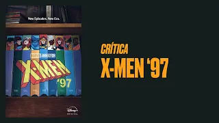 ¡Han vuelto! Crítica de X-MEN '97, la nueva serie de animación de los mutantes más famosos.