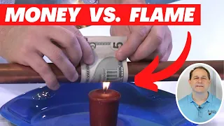 Flame Vs. Money - Who Wins?  The Science of Heat.