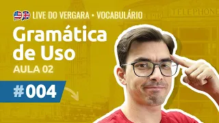 Live do Vergara #004 - Gramática de Uso - Aula 02